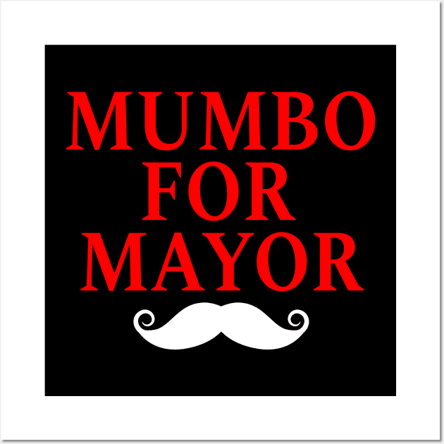 mumbo for mayor Wall Art by Elhisodesigns